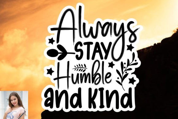 Always Stay Humble and Kind Sticker SVG