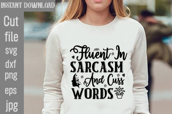 Fluent in Sarcasm and Cuss Words SVG Cut