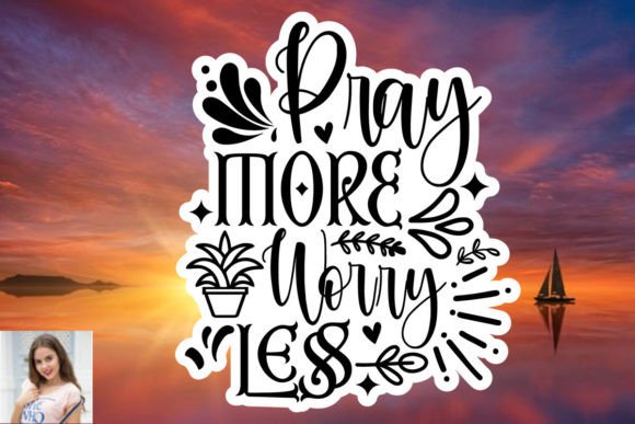 Pray More Worry Less Sticker SVG
