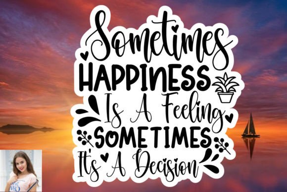 Sometimes Happiness is a Feeling