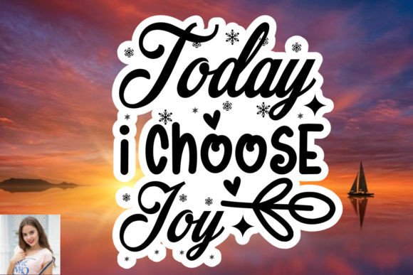 Today I Choose Joy Sticker SVG